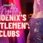Explore the nightlife in Phoenix’s gentlemen’s clubs